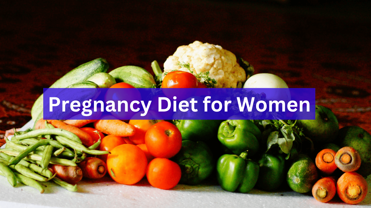 Healthy Pregnancy Diet for Women 2023