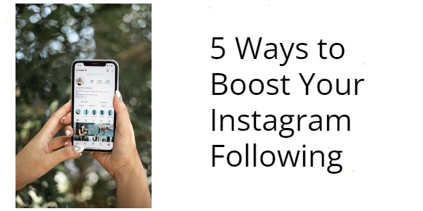 5 Ways to Boost Your Instagram Following