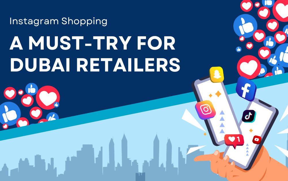 Instagram Shopping A Must-Try for Dubai Retailers