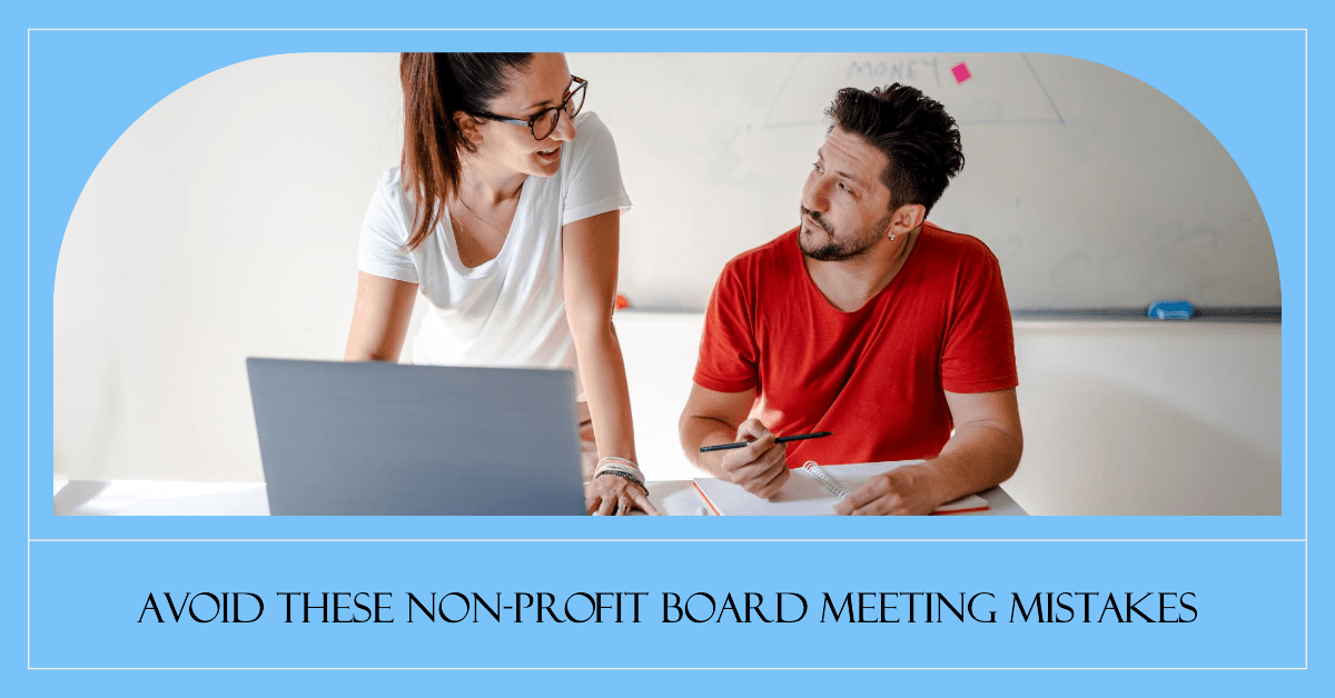 Non-Profit Board Meeting Mistakes You Must Avoid