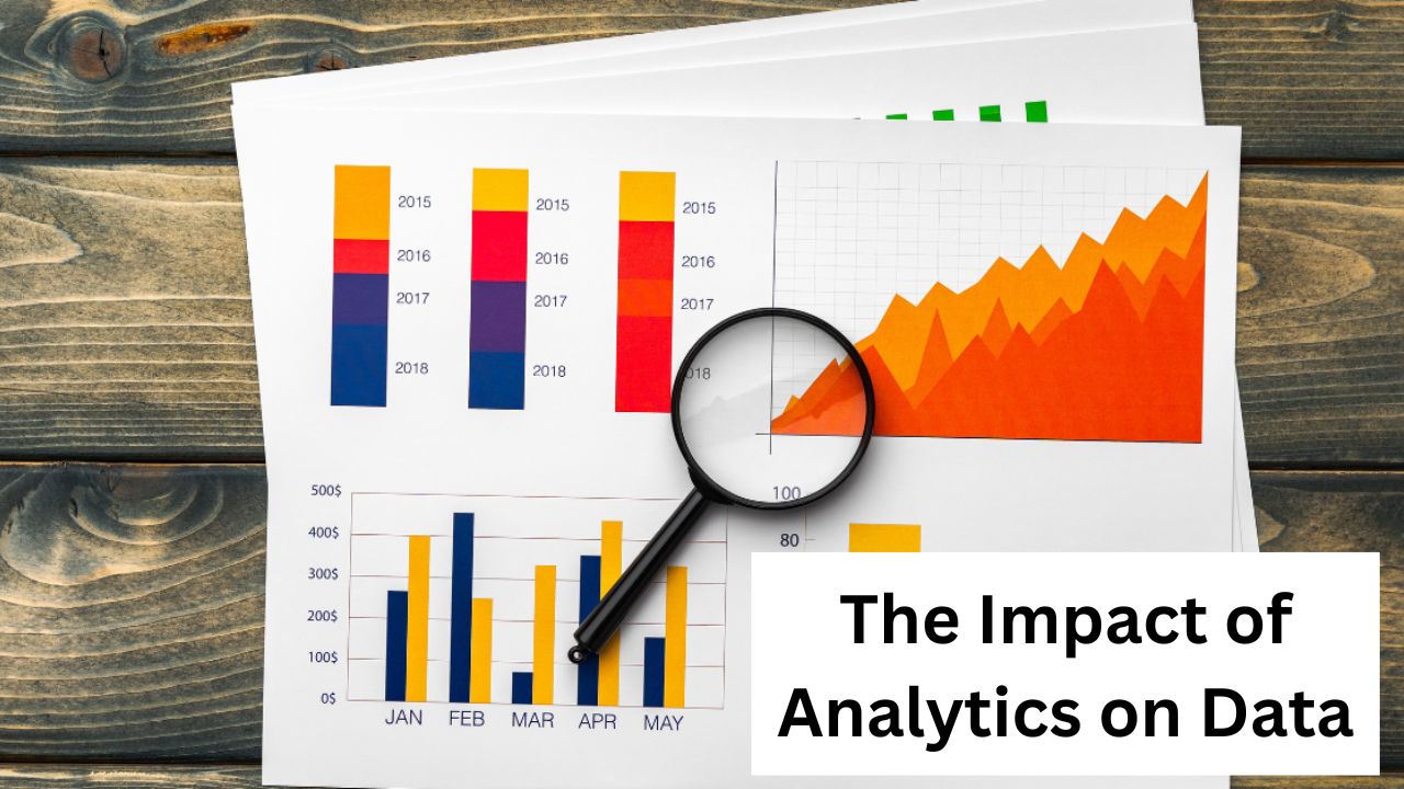 The impact of analytics on data