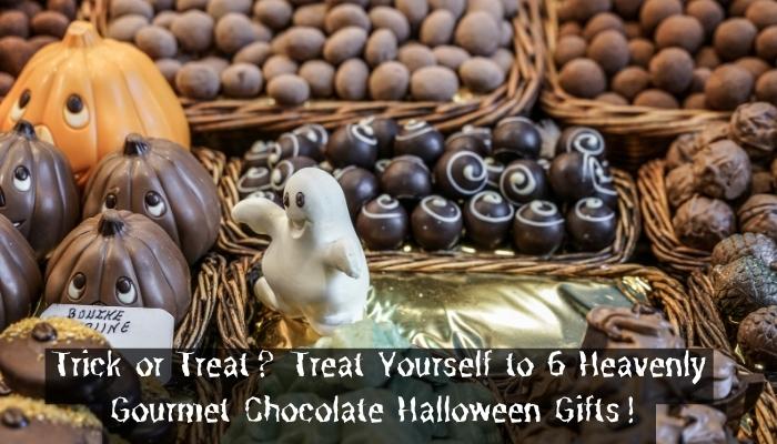 Trick or Treat? Treat Yourself to 6 Heavenly Gourmet Chocolate Halloween Gifts! 🎁🍫👻