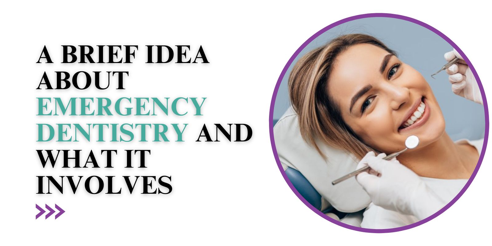 A brief idea about emergency dentistry and what it involves