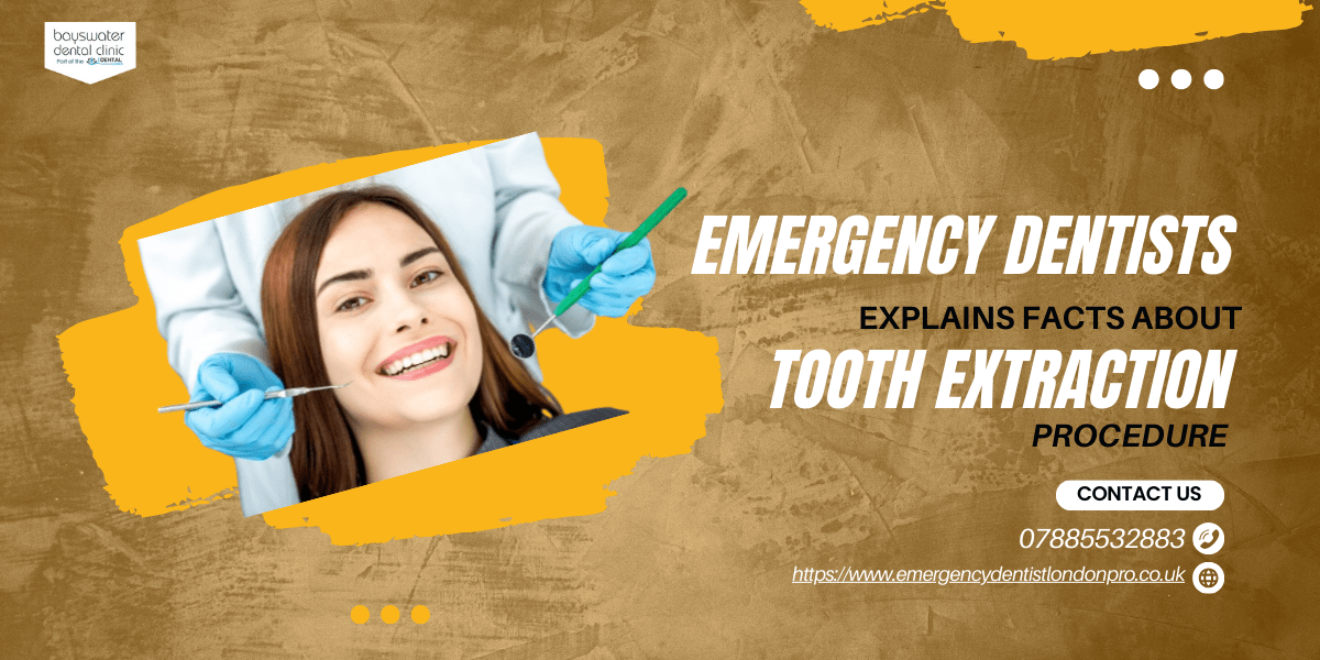 Emergency dentists explains facts about tooth extraction procedure