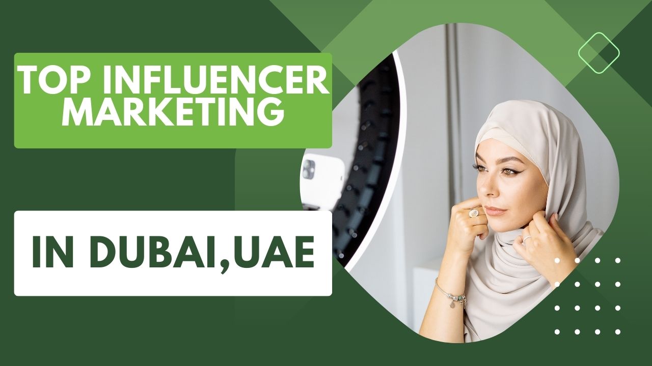 Top Influencer Marketing Agency in Dubai, UAE