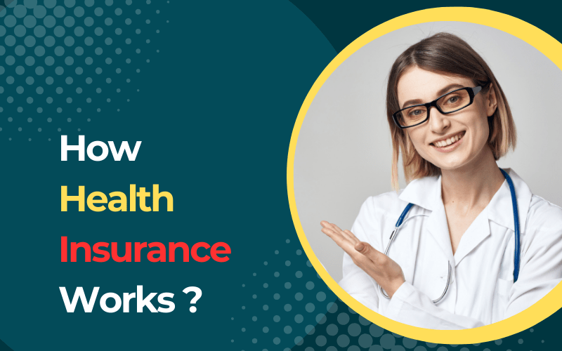 How Health Insurance Works