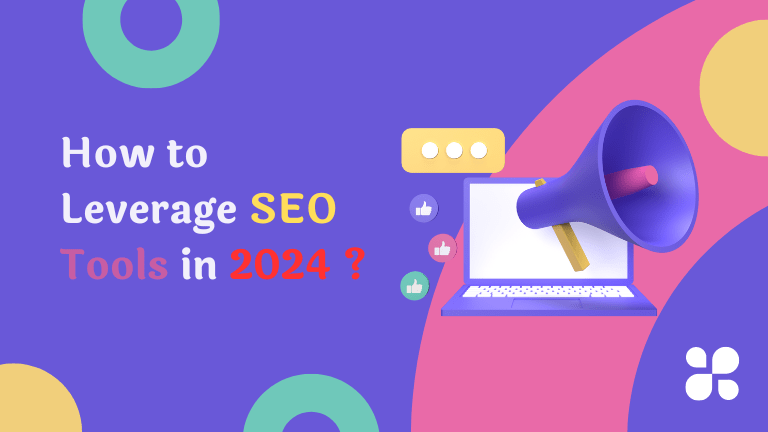 How to Leverage SEO Tools in 2024