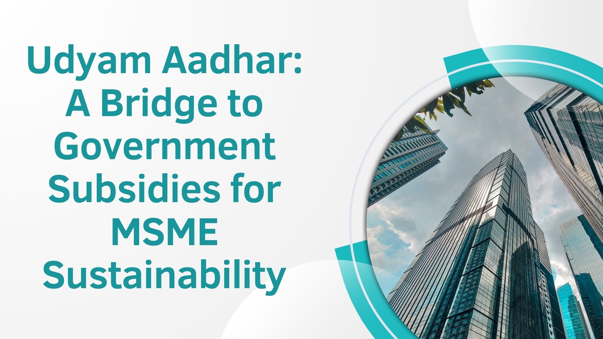 Udyam Aadhar A Bridge to Government Subsidies for MSME Sustainability