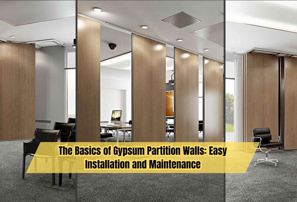 The Basics of Gypsum Partition Walls: Easy Installation and Maintenance