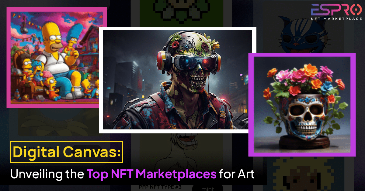 Digital Canvas Unveiling the Top NFT Marketplaces for Art