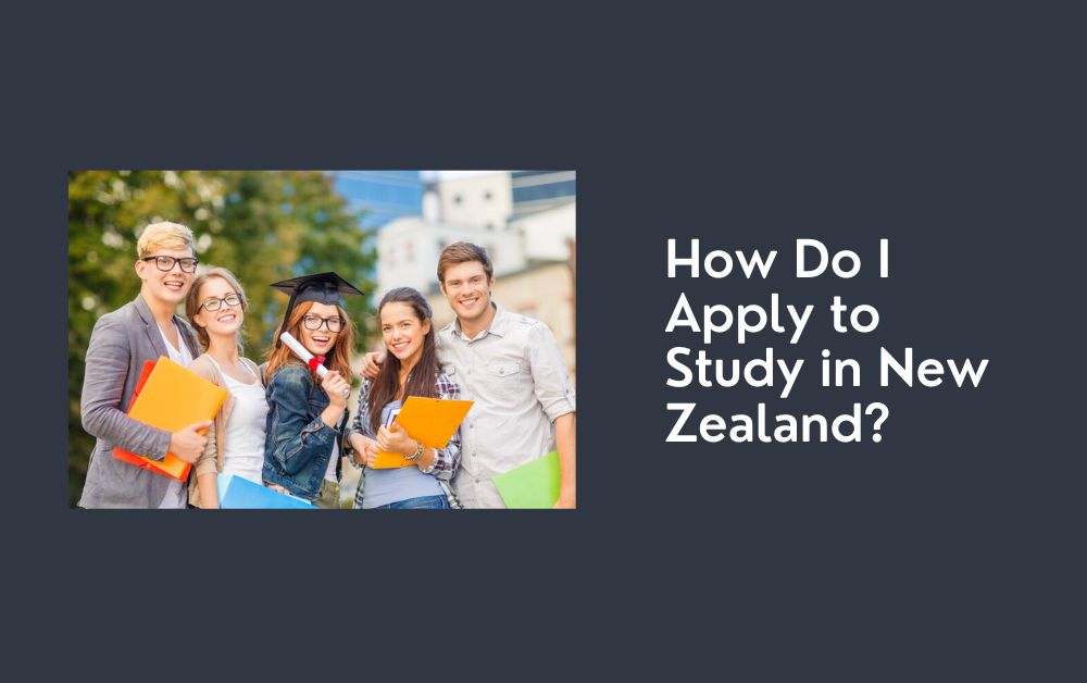 How Do I Apply to Study in New Zealand