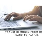 How to Transfer Money from Credit Card to PayPal and Other Payment Queries Answered
