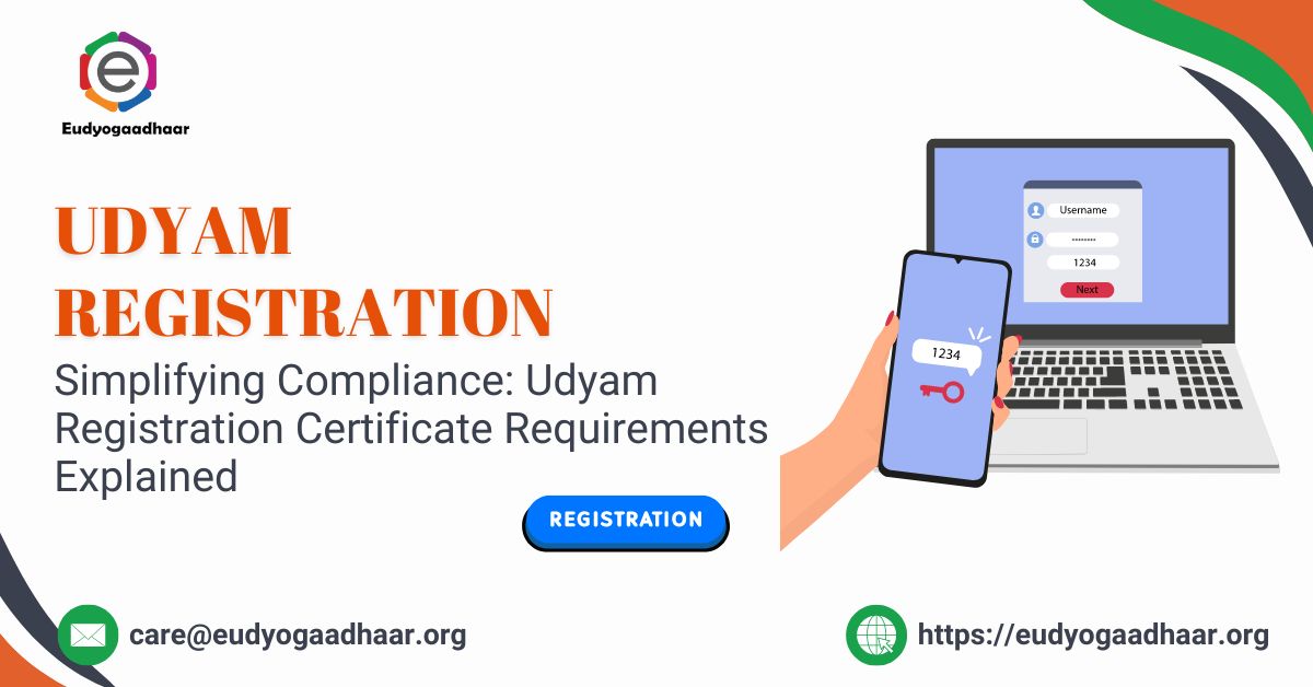 Simplifying Compliance Udyam Registration Certificate Requirements Explained
