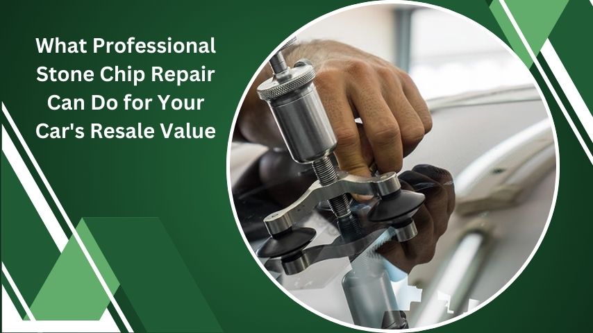 What Professional Stone Chip Repair Can Do for Your Car's Resale Value
